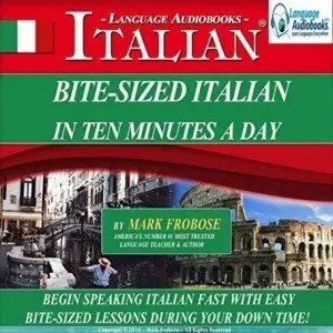 Bite-Sized Italian in Ten Minutes a Day