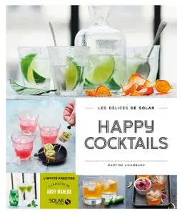 Martine Lizambard, "Happy cocktails - Les délices de Solar"