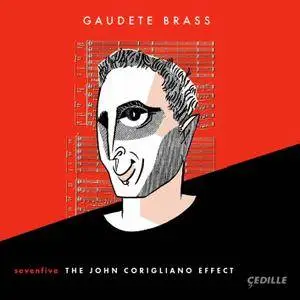 Gaudete Brass - The John Corigliano Effect (2017)