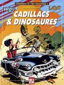 Chroniques de l'ère Xénozoïque 04 - Cadillacs & dinosaures