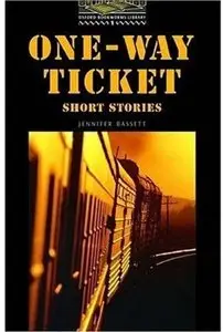The Oxford Bookworms Library: Stage 1: 400 Headwords One-Way Ticket - Short Stories by Tricia Hedge
