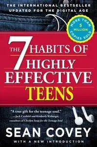 «The 7 Habits Of Highly Effective Teens» by Sean Covey