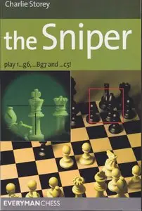 The Sniper: Play 1...g6, ...Bg7 and ...c5! (Everyman Chess) (repost)