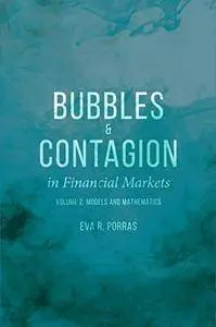 Bubbles and Contagion in Financial Markets, Volume 2: Models and Mathematics