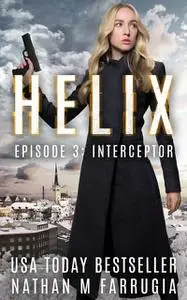 «Helix: Episode 3 (Interceptor)» by Nathan Farrugia