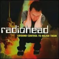 Radiohead : Ground Control To Major Thom