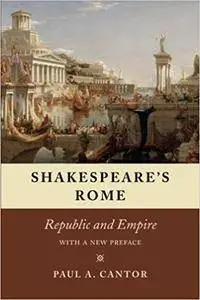 Shakespeare's Rome: Republic and Empire