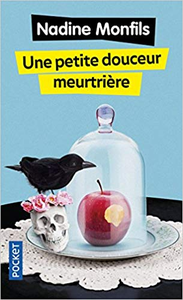 Une petite douceur meurtrière - Nadine MONFILS