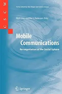 Mobile Communications: Re-negotiation of the Social Sphere (Repost)