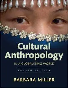 Cultural Anthropology in a Globalizing World (4th Edition)