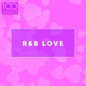 VA - 100 Greatest RnB Love (2020)