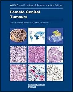 Female Genital Tumours: WHO Classification of Tumours