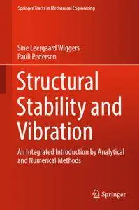 Structural Stability and Vibration: An Integrated Introduction by Analytical and Numerical Methods