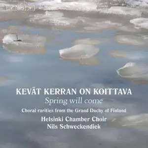 Helsinki Chamber Choir & Nils Schweckendiek - Kevät kerran on koittava (2019) [Official Digital Download 24/96]