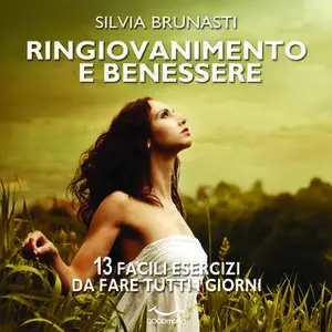 «Ringiovanimento e benessere» by Silvia Brunasti