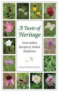 A Taste of Heritage: Crow Indian Recipes and Herbal Medicines (At Table)