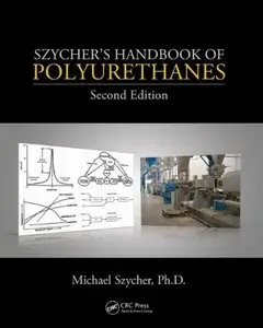 Szycher's Handbook of Polyurethanes, Second Edition
