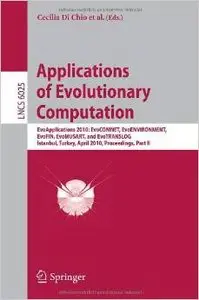 Applications of Evolutionary Computation: EvoApplications 2010 by Cecilia Di Chio