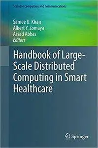 Handbook of Large-Scale Distributed Computing in Smart Healthcare