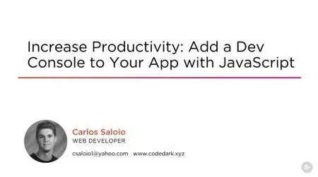 Increase Productivity: Add a Dev Console to Your App with JavaScript (2016)