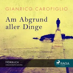 «Am Abgrund aller Dinge» by Gianrico Carofiglio