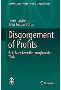 Disgorgement of Profits: Gain-Based Remedies throughout the World