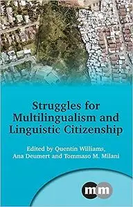 Struggles for Multilingualism and Linguistic Citizenship