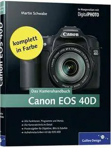 Martin Schwabe - Das Kamerahandbuch Canon EOS 40D [Repost]