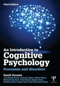 An Introduction to Cognitive Psychology: Processes and disorders, 3 edition