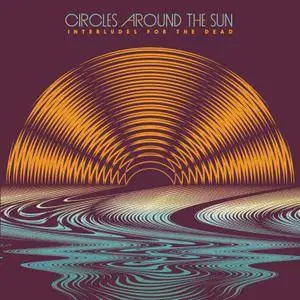 Circles Around The Sun - Interludes For The Dead (2015) [Official Digital Download]