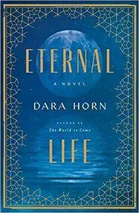 Eternal Life: A Novel
