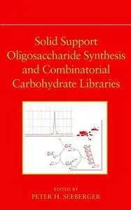 Solid Support Oligosaccharide Synthesis and Combinatorial Carbohydrate Libraries (Repost)