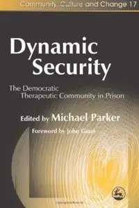 Dynamic Security: The Democratic Therapeutic Community in Prison [Repost]