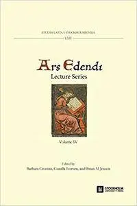 Ars Edendi Lecture Series, vol. IV (Studia Latina Stockholmiensia)