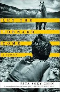 «Let the Tornado Come: A Memoir» by Rita Zoey Chin