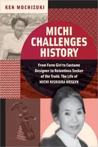 Michi Challenges History: From Farm Girl to Costume Designer to Relentless Seeker of the Truth