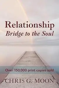 Relationship -- Bridge to the Soul