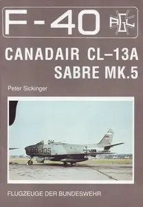 Canadair Sabre Cl-13A Mk.5 (F-40 Flugzeuge Der Bundeswehr 12) (Repost)
