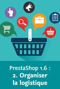 Les fondamentaux de PrestaShop 1.6 : 2. Organiser la logistique