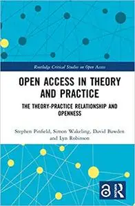 Open Access in Theory and Practice: The Theory-Practice Relationship and Openness