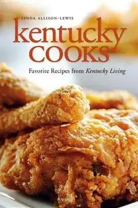 Kentucky Cooks: Favorite Recipes from Kentucky Living