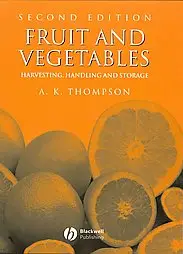 Fruit and Vegetables: Harvesting, Handling and Storage