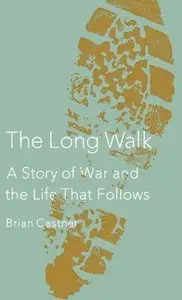 The Long Walk: A Story of War and the Life That Follows (Repost)