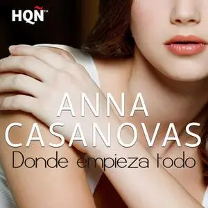 «Donde Empieza Todo» by Anna Casanovas