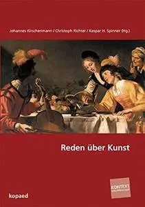 Reden über Kunst: Fachdidaktisches Forschungssymposium in Literatur, Kunst und Musik