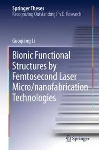 Bionic Functional Structures by Femtosecond Laser Micro/nanofabrication Technologies