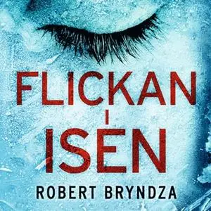 «Flickan i isen» by Robert Bryndza