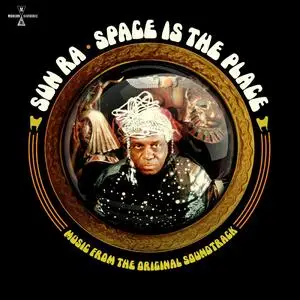 Sun Ra Arkestra - Space Is The Place (Music From The Original Soundtrack) (1973/2001/2023) [Official Digital Download]