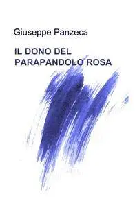 Il dono del Parapandolo rosa