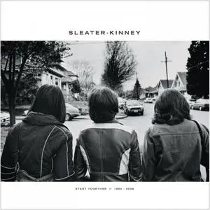 Sleater-Kinney - Start Together / 1994 - 2006 (Remastered) (2014)